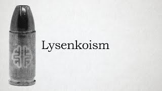 Lysenkoism [upl. by Ydissac584]