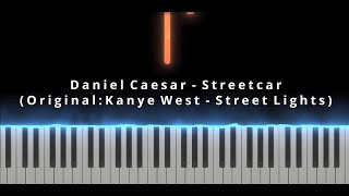 Easy Piano Tutorial Daniel Caesar  Streetcar Remake Cover Original  Kanye West  Street Lights [upl. by Frodeen]