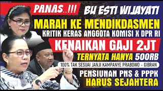 🔴PANAS‼️KOMISI X DPR MARAH KE MENDIKDASMEN NAIKAN GAJI 2JT TAK SESUAI HARAPAN‼️PENSIUNAN KAPAN [upl. by Consuelo]