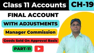 Final Accounts With Adjustments  Manager commission  Sold goods on Approval basis  Part 11💯 [upl. by Delphine888]