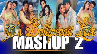 90s Bollywood love Mashup 2Hindi Bollywood Romantic Mashup Song90s90smashupsrk [upl. by Elreath]