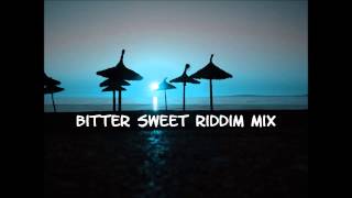 Bitter Sweet Riddim Mix 2013tracks in the description [upl. by Kila]