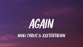 Noah Cyrus amp XXXTENTACION  Again Lyrics [upl. by Yaras]