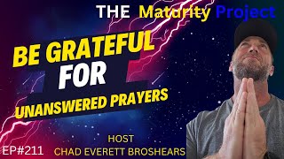 EP211 UNANSWERED PRAYERS Be grateful something better is coming [upl. by Ennoid603]