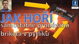 Jak hoří samostatně prodávaná briketa v pytlíku 191 Ze životaLord Paulus CZ [upl. by Amhser73]