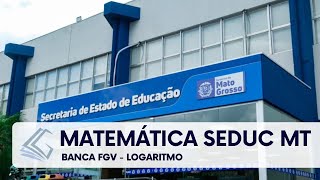 CONCURSO SEDUCMT  Específica de Matemática  Logaritmo [upl. by Enenstein476]