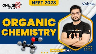 Organic Chemistry Class 11  One Shot  NEET 2023  Class 11  Arvind Arora Sir  Vedantu NEET [upl. by Buckingham697]