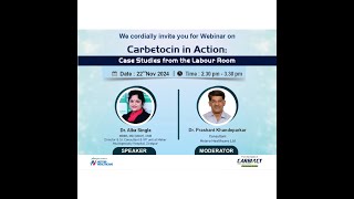 Carbetocin in Action by Dr Alka Singla on Nov 22nd at 230pm [upl. by Ttenyl753]