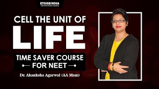 Cell the Unit of Life  Time Saver Course  NEET Biology by AA Mam  Etoosindiacom [upl. by Isaak]