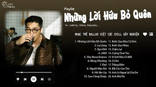 Vũ JustaTee Chillies  Những Lời Hứa Bỏ Quên Lạ Lùng Những Bài Hát Nhạc Trẻ Gây Nghiện Nhất [upl. by Husch]