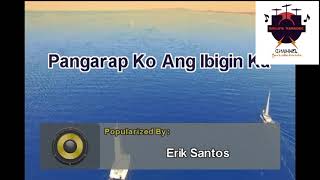 Pangarap Ko Ang Ibigin Ka Erik Santos Karaoke Version [upl. by Laicram750]