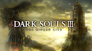 Ringed CityDark Souls III [upl. by Corso]