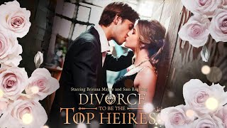 Divorce to be the top heiressdrama [upl. by Leuqcar]