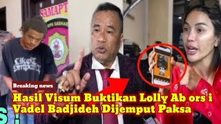 BABAK AKHIR Hasil Visum Lolly Tunjukan Positif HamlL Vadel Badjideh Dijemput Paksa Polisi [upl. by Colbert]