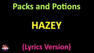 HAZEY  Packs and Potions Lyrics version [upl. by Isadore48]