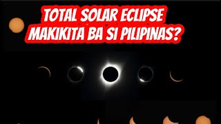 Total Solar Eclipse❗️Tatama ba sa PILIPINAS Bisaya Tagalog Translation [upl. by Enineg]