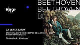 Beethoven  Sinfonia nº 6 – Pastoral com Osesp e Thierry Fischer [upl. by Tiebold]