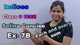 Indices  Class 9 ICSE  Selina Concise  Mathematics Solution  Ex  7 B  Full Explanation [upl. by Coh]