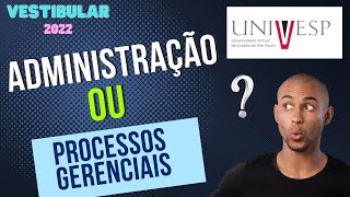 Administração ou Processos Gerenciais  Vestibular Univesp 2022 [upl. by Penthea224]