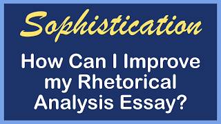 Adding Sophistication to Your Rhetorical Analysis Essay  Coach Hall Writes [upl. by Natye]