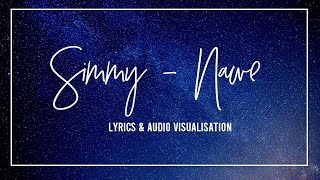 Simmy  Nawe  Lyrics amp Visualizer [upl. by Nosecyrb]