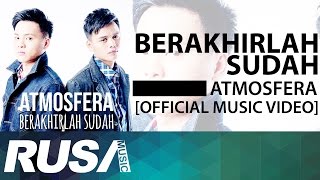 Atmosfera  Berakhirlah Sudah Official Music Video [upl. by Palgrave31]