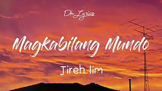 Jireh Lim  Magkabilang Mundo Lyric Video [upl. by Ssegrub]