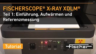 FISCHERSCOPE XRAY XDLM Tutorial 1 Referenzmessung  RöntgenfluoreszenzMessgerät  Fischer [upl. by Ahsiekrats]