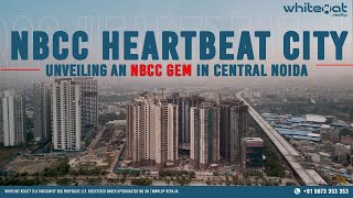 NBCC Heartbeat City Review  Affordable Apartments in Central Noida  WhiteHat Realty [upl. by Zanahs849]