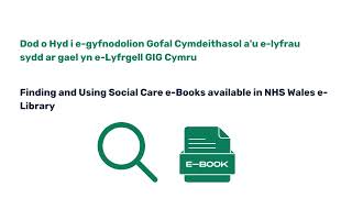 Dod o Hyd i elyfrau Gofal Cymdeithasol eLyfrgell  Finding Social Care eBooks eLibrary [upl. by Aneekal852]