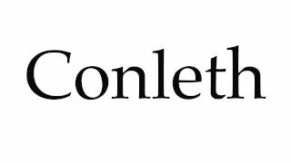 How to Pronounce Conleth [upl. by Weibel]