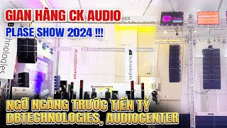 Tham quan gian hàng CK Audio  Plase Show 2024 Ngỡ ngàng trước tiền tỷ dBTechnologies Audiocenter [upl. by Rettuc]