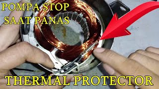 INI ALATNYA YANG BUAT POMPA ANDA STOP SAAT KEPANASANTHERMAL PROTECTOR SENSOR PANAS [upl. by Ahsimin323]