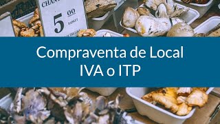 Compraventa de local IVA o ITP [upl. by Amalbergas965]