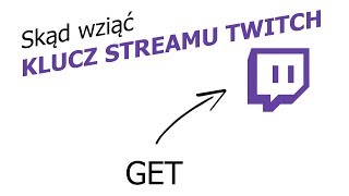 Skąd wziąć klucz streamu TWITCH 2022 [upl. by Rosemonde835]