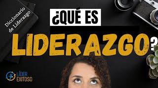 👉¿Qué es LIDERAZGO y su IMPORTANCIA👈 📑Diccionario de Liderazgo 2020 [upl. by Gary77]