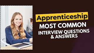 Apprenticeship Interview Questions and Answers for 2024 [upl. by Narmi]