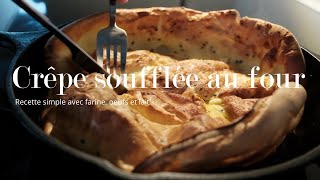 Crêpe soufflée au four  Recette simple avec farine œufs et lait [upl. by Rani]