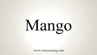 How To Pronounce Mango [upl. by Phira339]