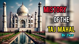 mistory of the Taj Mahal।। part 1 explanation by Jaiz [upl. by Falda]