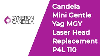 Candela mini gentle yag MGY laser head replacement P4L 110 [upl. by Agiaf]