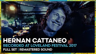 HERNAN CATTANEO at Loveland Festival 2017  REMASTERED SET  Loveland Legacy Series [upl. by Felizio220]