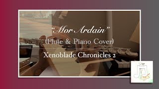 quotMor Ardainquot  Xenoblade Chronicles 2 Flute amp Piano Cover  J Xionia [upl. by Nyliret]