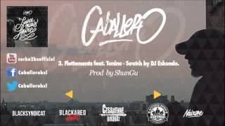 03 Caballero  Flottements feat Tonino Prod by ShunGu  Scratch by Eskondo [upl. by Shay]