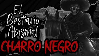 El Bestiario Abismal CHARRO NEGRO Ep5 T2 [upl. by Aicre]