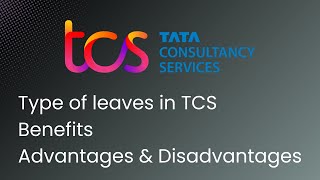 TCS Leaves  Types of leaves in TCS  Pros and Cons [upl. by Beker]