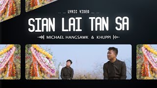 SIAN LAI TAN SA  MICHAEL HANGSAWK OFFICIAL LYRICS VIDEO [upl. by Henriha874]