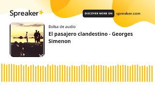 El pasajero clandestino  Georges Simenon made with Spreaker [upl. by Stephan]