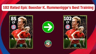 102 Rated Epic Booster K Rummenigges Best Training In eFootball 2024  How To Train K Rummenigge [upl. by Hafler196]