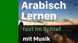 Arabisch lernen fast im Schlaf  8 Stunden mit entspannter Musik [upl. by Llenna908]